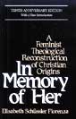In Memory of Her: A Feminist Theological Reconstruction of Christian Origins